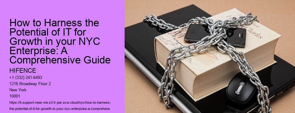 How to Harness the Potential of IT for Growth in your NYC Enterprise: A Comprehensive Guide