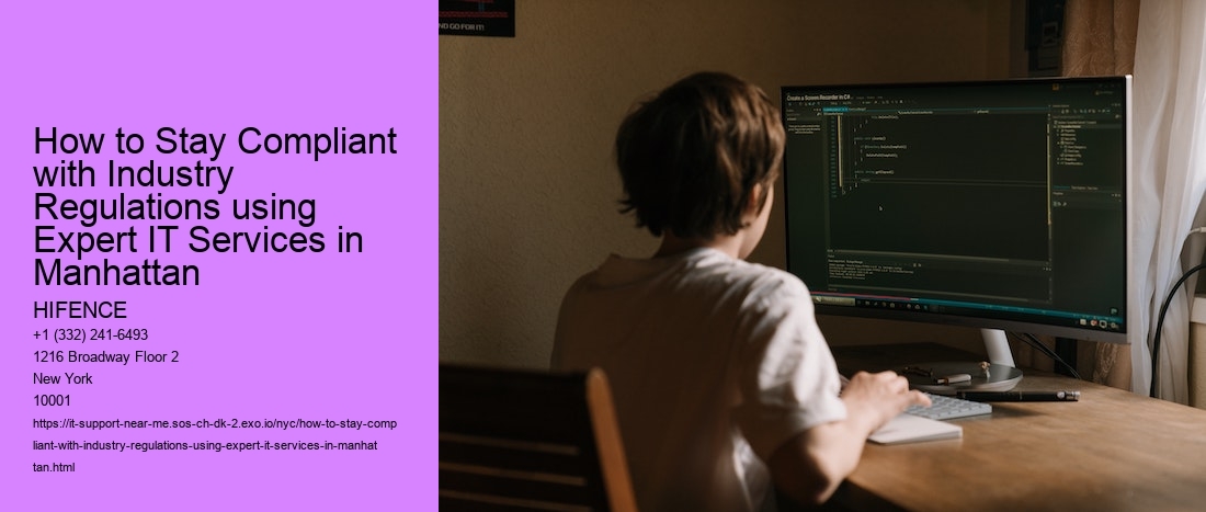 How to Stay Compliant with Industry Regulations using Expert IT Services in Manhattan 