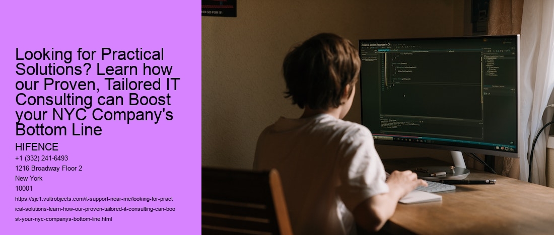 Looking for Practical Solutions? Learn how our Proven, Tailored IT Consulting can Boost your NYC Company's Bottom Line  